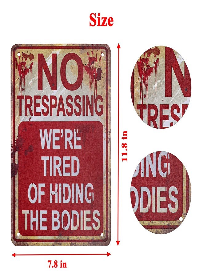 HRENCY Halloween Metal Signs No Trespassing We're Tired of Hiding the Bodies Metal Sign Retro Fashion Chic Funny Metal Tin Sign for Halloween Decorations - Image 3